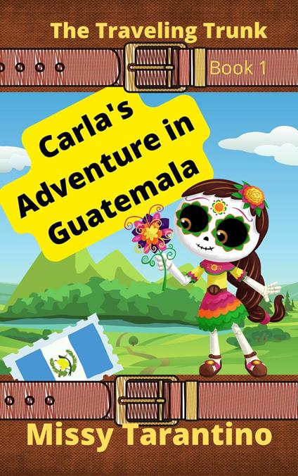 Carla's Adventure in Guatemala - Missy Tarantino - ebook