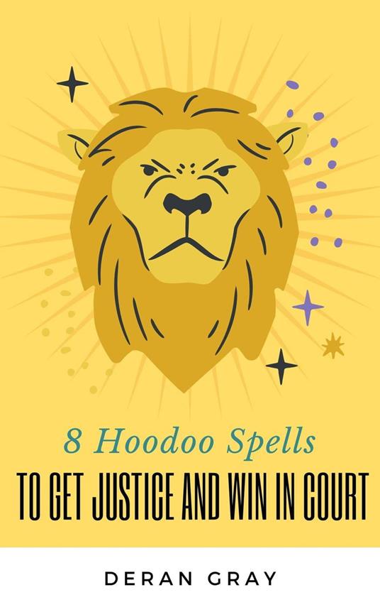 8 Hoodoo Spells To Get Justice and Help You Win In Court