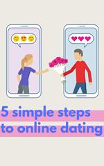 5 Simple Steps to Online Dating