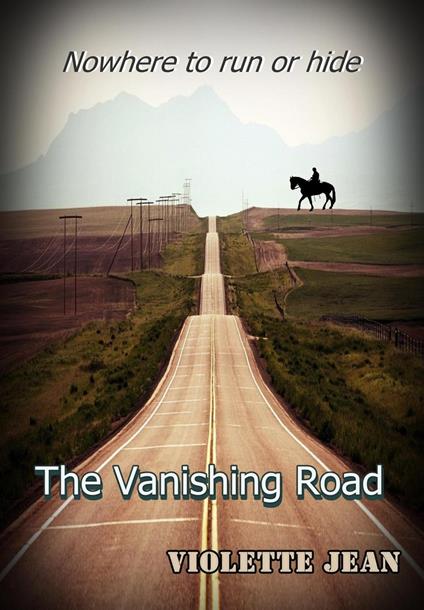 The Vanishing Road, Nowhere to Run or Hide