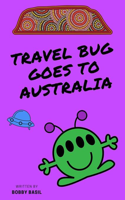 Travel Bug Goes to Australia - Bobby Basil - ebook