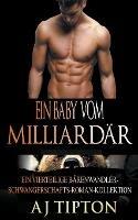 Ein Baby vom Milliardar: Ein vierteilige Barenwandler-Schwangerschafts-Roman-Kollektion - Aj Tipton - cover