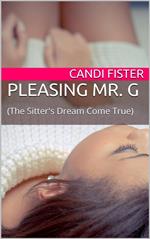 Pleasing Mr. G (The Sitter’s Dream Come True)