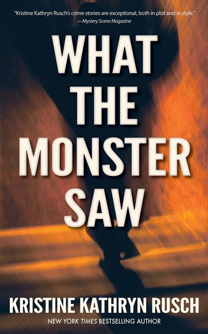 What the Monster Saw - Kristine Kathryn Rusch - ebook