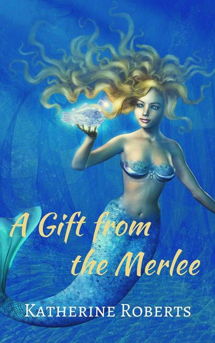 A Gift from the Merlee - Katherine Roberts - ebook