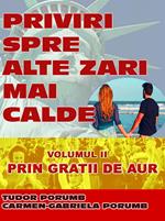 Priviri spre alte zari mai calde: Volumul II: Prin gratii de aur
