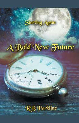 A Bold New Future - Rb Parkline - cover