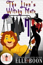 The Lion's Witchy Mate: Magic and Mayhem Universe