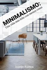 Minimalismo: una vida más feliz con menos cosas