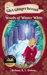The Girl Gingerbread in the Woods of Winter White