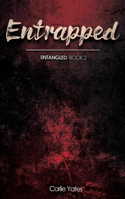Entrapped - Carlie Yates - ebook