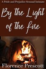 By the Light of a Fire: A Pride and Prejudice Sensual Intimate