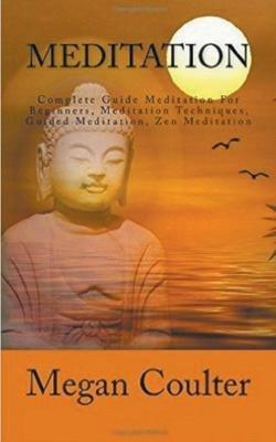Meditation: Complete Guide For Beginners - Megan Coulter - cover