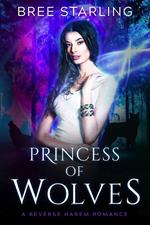 Princess of Wolves: A Reverse Harem Romance