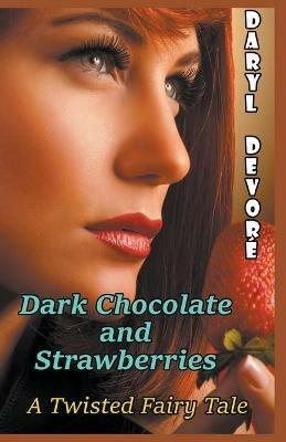 Dark Chocolate and Strawberries - Daryl DeVore - cover