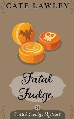 Fatal Fudge - Cate Lawley - cover