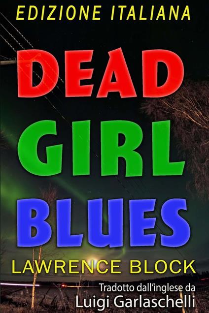 Dead Girl Blues — Edizione Italiana - Lawrence Block - ebook