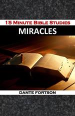 15 Minute Bible Studies: Miracles