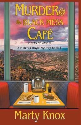 Murder@ the Black Mesa Cafe - Marty Knox - cover