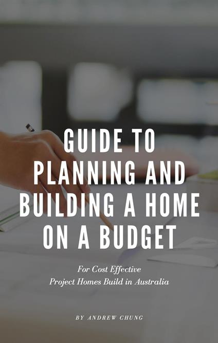 Guide to Planning and Building a Home on a Budget