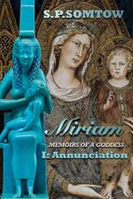 Miriam: Memoirs of a Goddess: Annunciation