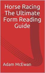 Horse Racing The ultimate form reading guide