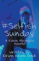 #SelfishSunday - Eirian Naomi Omid - cover