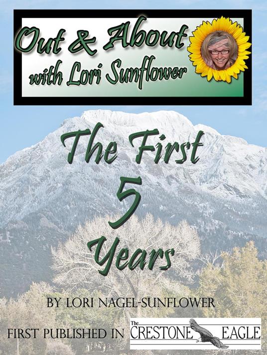 Out & About with Lori Sunflower - The First 5 Years