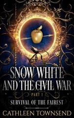 Snow White and the Civil War, Part 1: Survival of the Fairest