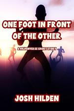 One Foot In Front of the Other