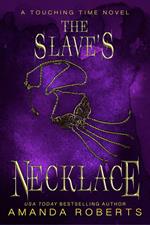 The Slave's Necklace: A Time Travel Romance