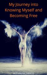 My Journey into Knowing Myself and Becoming Free