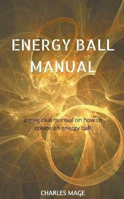 Energy Ball Manual - Charles Mage - cover