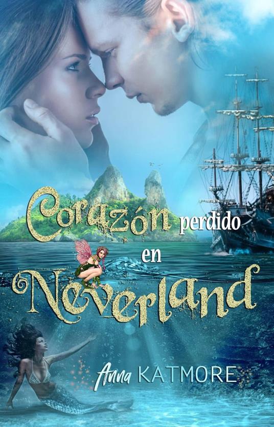 Corazón perdido en Neverland - Anna Katmore - ebook