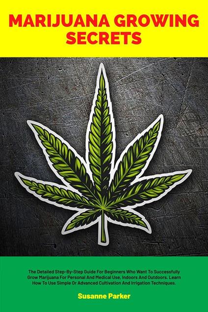 Marijuana Growing Secrets - Susanne Parker - ebook