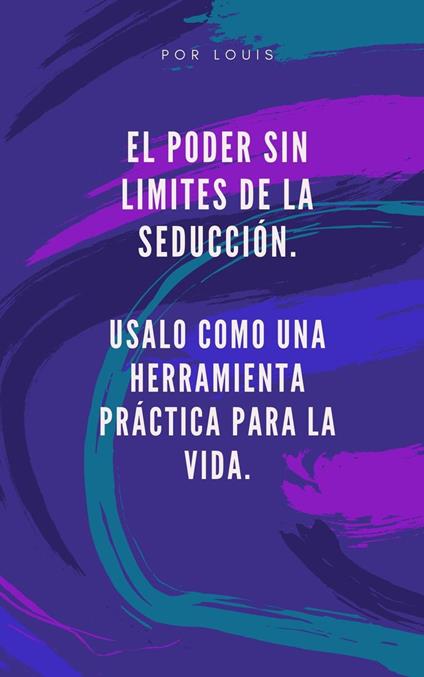 El poder Sin Límites de la Seducción