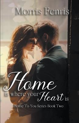 Home Is Where Your Heart Is - Morris Fenris - cover