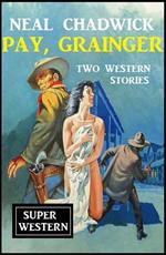 Pay, Grainger: Two Western Stories