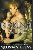 Risking Alex - Melissa Stevens - cover