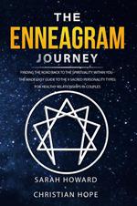 The Enneagram Journey: Finding The Road Back to the Spirituality Within You - The Made Easy Guide to the 9 Sacred Personality Types: For Healthy Relationships in Couples