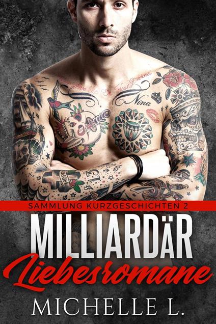 Milliardär Liebesromane: Sammlung Kurzgeschichten 2