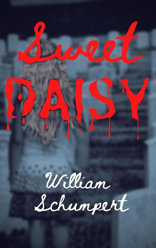 Sweet Daisy - William Schumpert - ebook