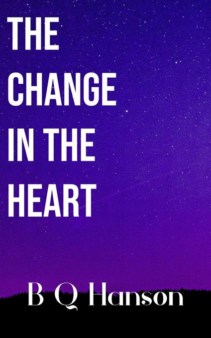 The Change in the Heart