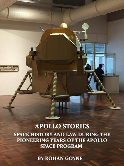 Apollo Stories - Space History and Law During the Pioneering Years of the Apollo Space Program