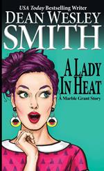 A Lady in Heat: A Marble Grant Story