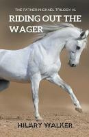 Riding Out the Wager: The Story of a Damaged Horse & His Soldier
