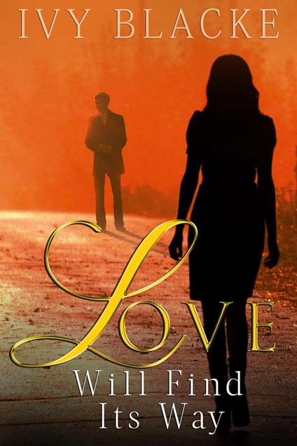 Love Will Find Its Way - Ivy Blacke - ebook