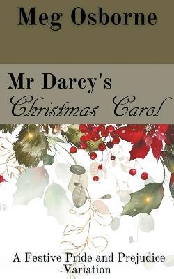 Mr Darcy's Christmas Carol: A Pride and Prejudice Variation - Meg Osborne - cover