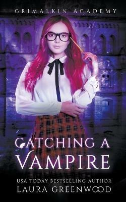 Catching A Vampire - Laura Greenwood - cover