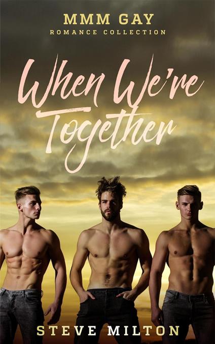 When We're Together: MMM Gay Romance Collection